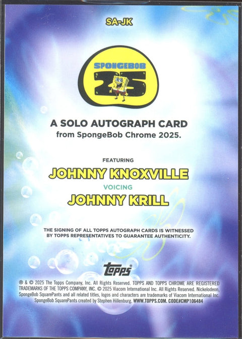 2025 Topps SpongeBob Chrome Johnny Krill Autograph SA - JK (Johnny Knoxville) - underpaidcollectibles